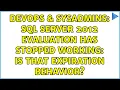 DevOps SysAdmins SQL Server 2012 Evaluation has stopped working is that expiration behavior