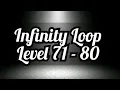 Infinity Loop Ep 8 Level 71 - 80 Level 71 72 73 74 75 76 77 78 79 80 Nexgen Fever