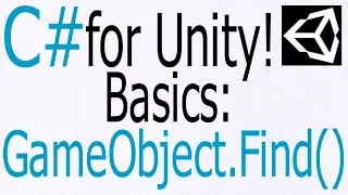 Unity C Tutorial - Basics GameObject Find
