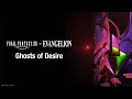 FINAL FANTASY XIV EVANGELION - Ghosts of Desire