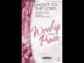 Lagu SHOUT TO THE LORD (SATB Choir) - Darlene Zschech/arr. David Angerman