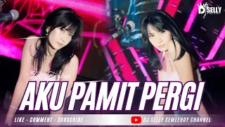 funkot aku pamit pergi ziell ferdian new version 2025 cover dj selly semelehoy