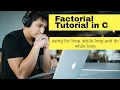 Factorial Tutorial with the help of while for and do while loops Assignments of University