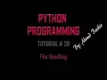 Python Tutorial 28 - File Handling