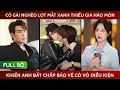 Download Lagu Cô gái nghèo lọt mắt xanh thiếu gia hào môn, khiến anh bất chấp bảo vệ yêu thương cô vô điều kiện