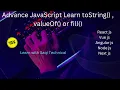 Lecture No 28 Advance JavaScript Learn toString or valueOf or fill