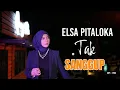 Download Lagu TAK SANGGUP - ELSA PITALOKA