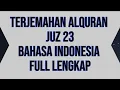 TERJEMAHAN ALQURAN JUZ 23 BAHASA INDONESIA FULL LENGKAP TERBARU 
