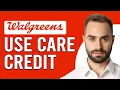 How To Use CareCredit At Walgreens How To Pay With CareCredit At Walgreens
