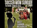 Soccer Mom Sunday Shannon McLaughlin