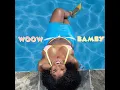 WOOW (Holiday Session) - Bamby & Mikado