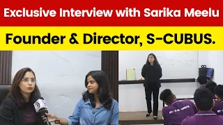 Exclusive Interview with Sarika Meelu, Founder & Director, S-CUBUS.
