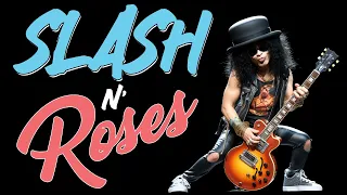 Slash N Roses - The Epic Journey of Slash From Guns N Roses to Rock Legend