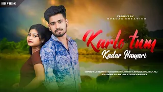 Download Kar Lo Tum Kadar Hamari | Sad Love Story | Salman Ali | Himesh Reshammiya | Letest Sad Songs 2024 MP3
