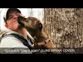 Upchurch “Play it again” (LUKE BRYAN COVER)