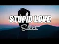 Download Lagu Salbakuta - Stupid Love (Lyrics) Batang 90's - 2K's