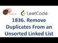 LeetCode Q 1836 Remove Duplicates From an Unsorted Linked List