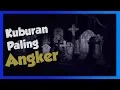 Lagu 10 KUBURAN PALING ANGKER DAN MENYERAMKAN DI DUNIA
