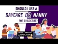 Should I Use A Daycare or Nanny For Childcare