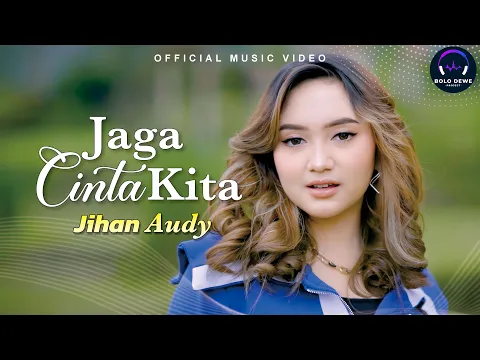 Download MP3 Jihan Audy - Jaga Cinta Kita (Official Music Video)