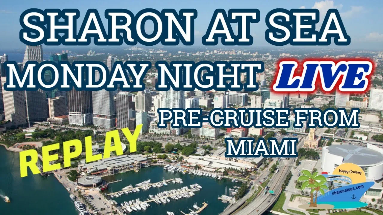Monday Night LIVE with Sharon at Sea from Miami!!!!