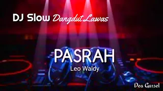 Download Dj slow Dangdut Lawas Santuy, PASRAH,Leo Waldy MP3