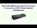 How to Fix Dell Docking Station Fan Keeps Turning On and Off - Power Cycle Cooling Issues