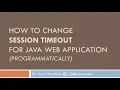 How to change session timeout for Java web application using Java Code