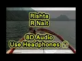 Rishta R Nait | 8D Audio 🎧 | Use Headphones | Best 8D Punjabi Song #trending #8daudio #punjabisong 