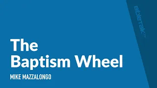 The Baptism Wheel