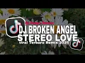 Download Lagu DJ BROKEN ANGEL + STEREO LOVE REMIX 2025
