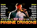 Imagine Dragons Playlist 2026 🎸 Greatest Hits Songs of All Time 🔥 Top 10 Rock Songs 2026 | Demons