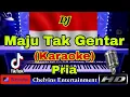 Download Lagu INSTRUMENT MAJU TAK GENTAR (KARAOKE) Versi DJ Tiktok Nada Pria || A=DO