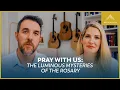 Pray with Us The Luminous Mysteries of the Rosary
