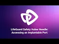 LifeGuard Safety Huber Needle Tutorial - accessing an Implantable Port