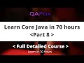 Learn Core Java in depth in 70 hours - Part 8