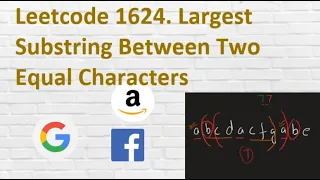 Leetcode 1624 Largest Substring Between Two Equal Characters