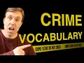 CRIME VOCABULARY Words phrases you need to know