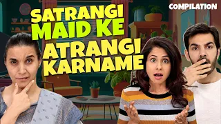 SATRANGI MAID KE ATRANGI KARNAME | Hindi Comedy | SIT | Compilation