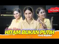 Download Lagu HITAM BUKAN PUTIH - NOVIA ROZMA // VERSI BAJIDOR [[ LIVE RECORDING ]]