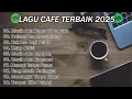 Download Lagu Lagu Cafe Santai Enak di Dengar - Akustik Terbaik 2025 | Lagu Terbaru Part 3