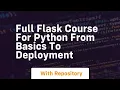 full flask course for python from basics to deployment
