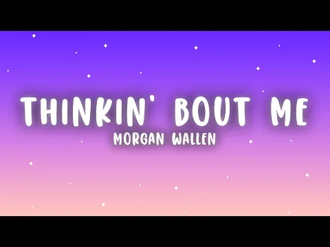 Download MP3 Morgan Wallen - Thinkin’ Bout Me