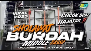 dj sholawat burdah middle tasso terbaru 2025 full bass horeg 