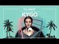 Kygo \u0026 Sasha Sloan - I'll Wait [Lyric Video]