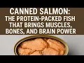 Forget Overrated Meats Canned Salmon Brings Protein Vitamins and Convenience to the Table