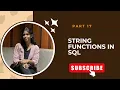 SQL String Functions Explained with Examples PART 17