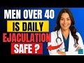 Lagu Daily Ejaculation Explained by a Urologist — What Men Over 40 Must Know