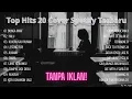 Lagu Top Hits 20 Cover Spotify Terbaru || Cocok Untuk Bersantai || Kumpulan Lagu Indo Trending Spotify