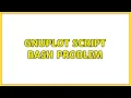 Gnuplot script bash problem